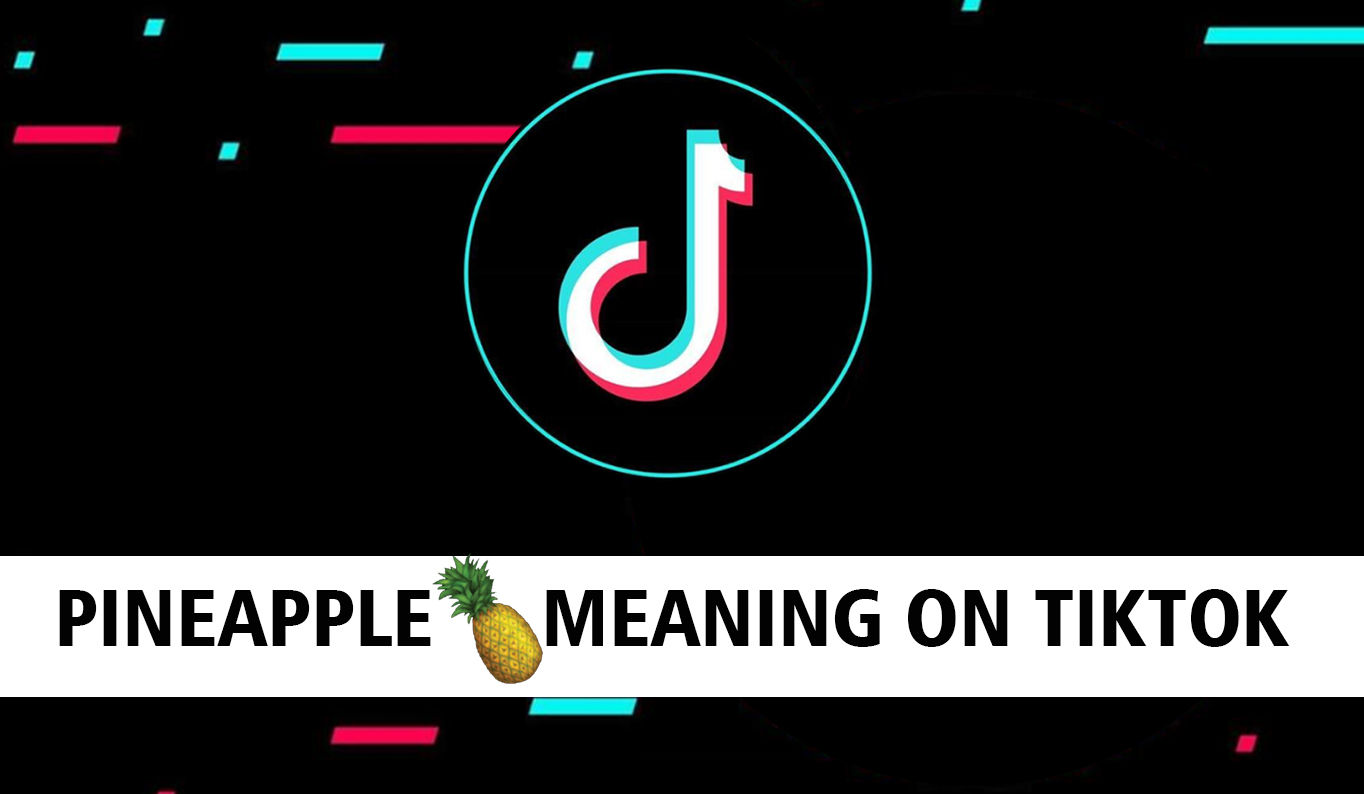 PINEAPPLE-MEANING-ON-TIKTOK