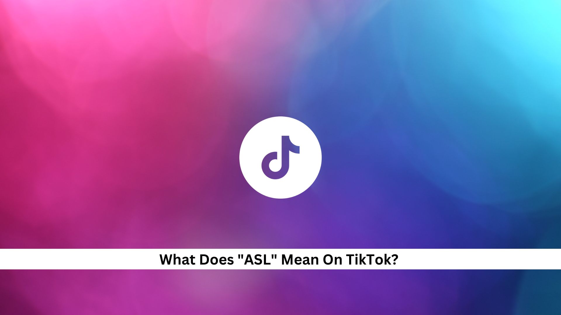 What-Does-ASL-Mean-On-TikTok