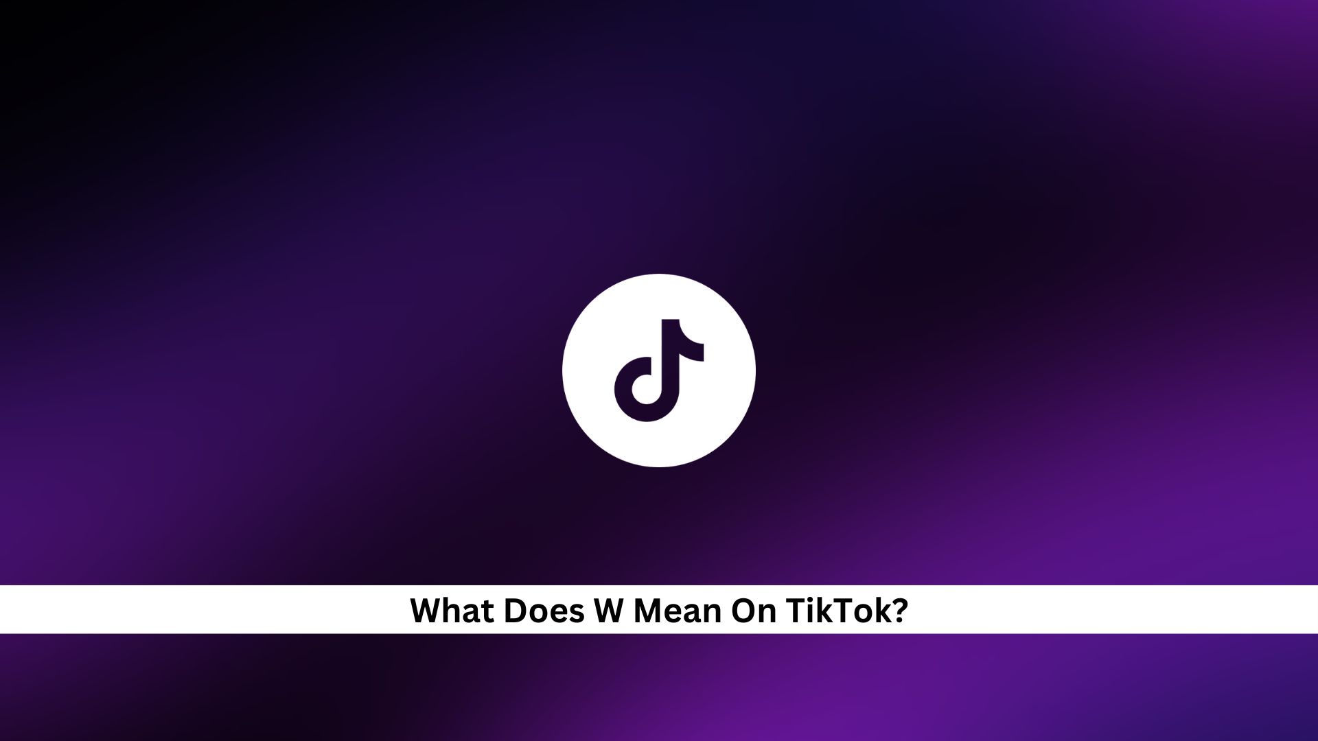 What-Does-W-Mean-On-TikTok