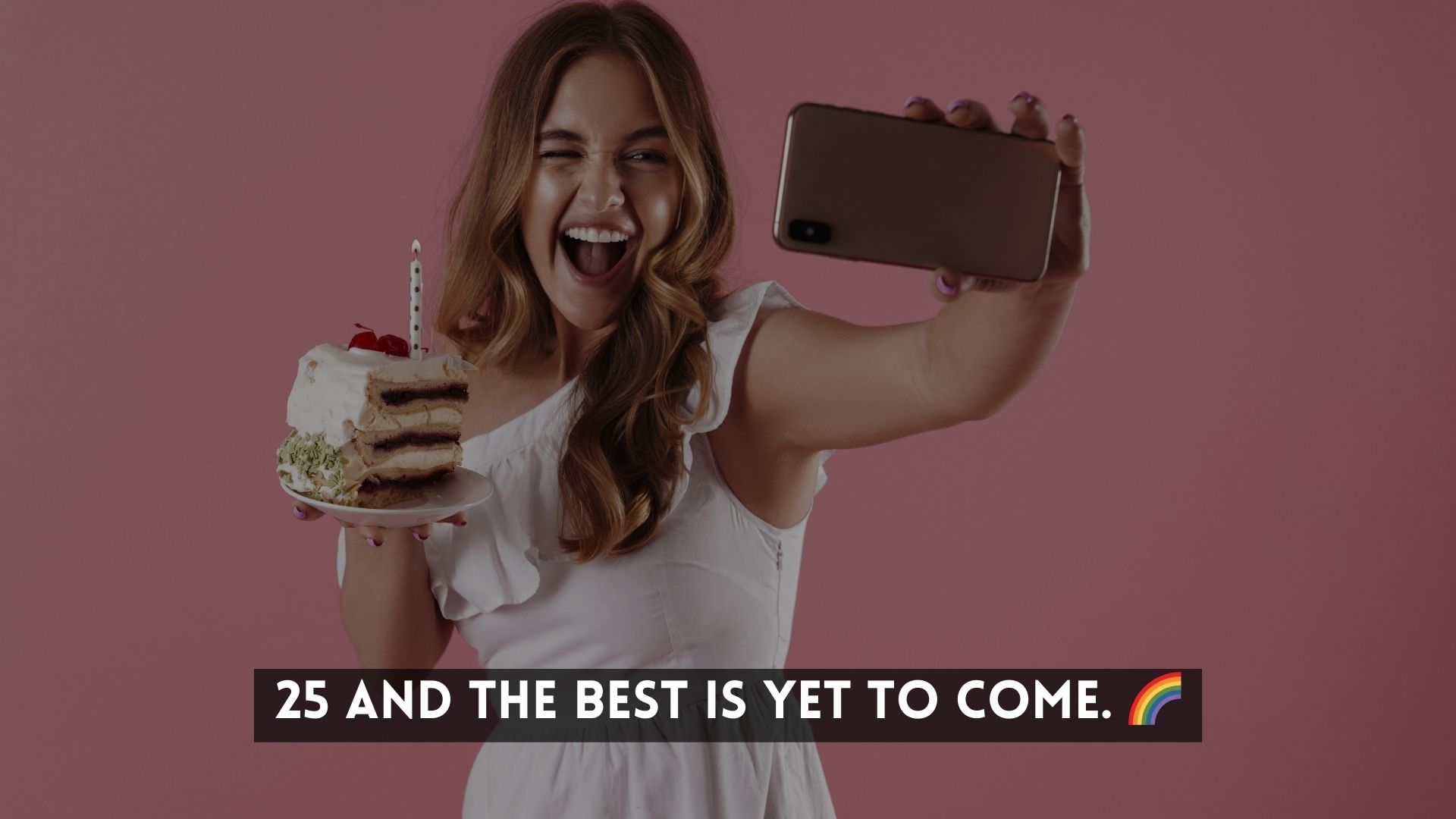 Captions for Selfies on Your 25th Birthday