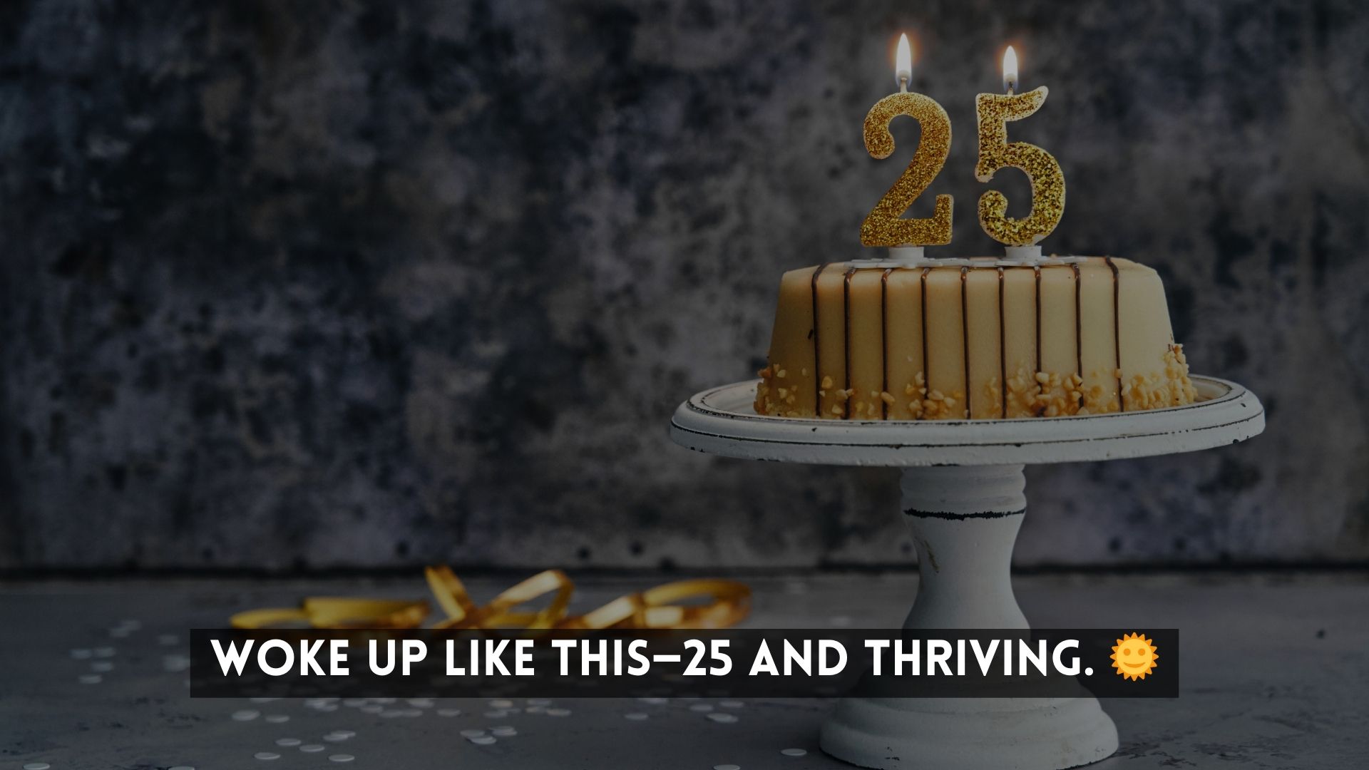 Funny 25th Birthday Captions