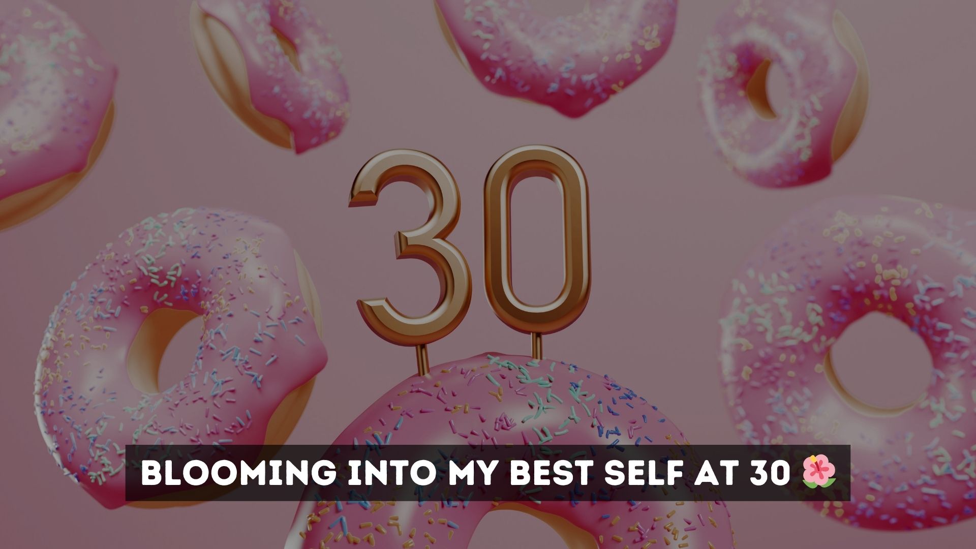 Personal Growth 30th Birthday Captions