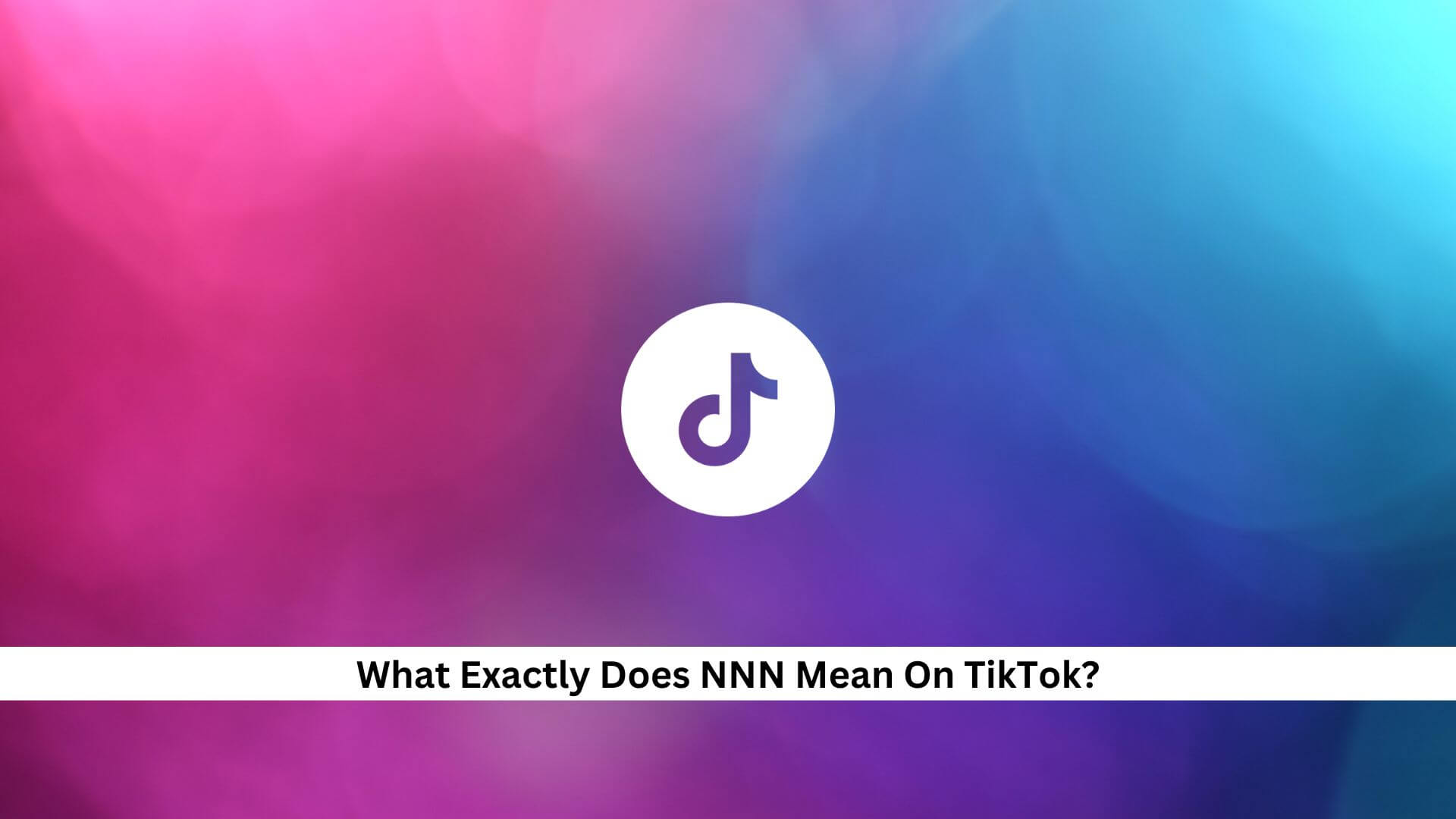 NNN-Meaning-On-TikTok