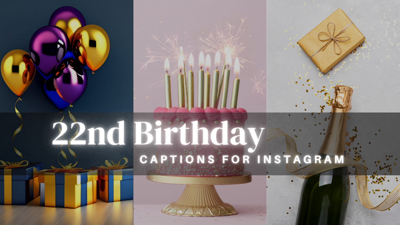 135+ 22nd Birthday Instagram Captions [Newest Collection]